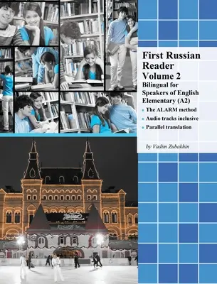 First Russian Reader Volumen 2: Bilingüe para hablantes de inglés Nivel Elemental (A2) - First Russian Reader Volume 2: Bilingual for Speakers of English Elementary (A2)