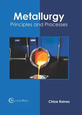 Metalurgia: Principios y procesos - Metallurgy: Principles and Processes