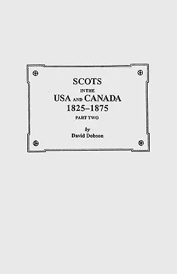 Escoceses en Estados Unidos y Canadá, 1825-1875. Segunda parte - Scots in the USA and Canada, 1825-1875. Part Two