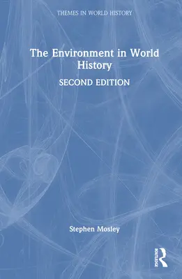 El medio ambiente en la historia del mundo - The Environment in World History