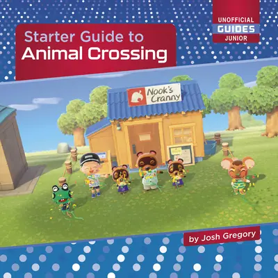 Guía de inicio de Animal Crossing - Starter Guide to Animal Crossing