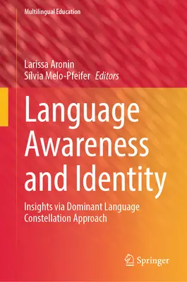 Conciencia e identidad lingüísticas: Perspectivas desde el enfoque de las constelaciones lingüísticas dominantes - Language Awareness and Identity: Insights Via Dominant Language Constellation Approach