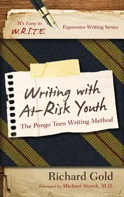 Escribir con jóvenes en situación de riesgo: El método Pongo de escritura para adolescentes - Writing with At-Risk Youth: The Pongo Teen Writing Method