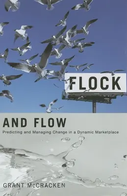Flock and Flow: Predicción y gestión del cambio en un mercado dinámico - Flock and Flow: Predicting and Managing Change in a Dynamic Marketplace