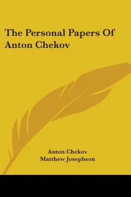 Los papeles personales de Antón Chéjov - The Personal Papers Of Anton Chekov