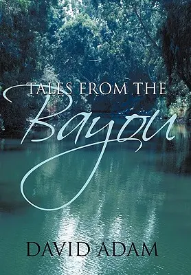 Cuentos del Bayou - Tales from the Bayou