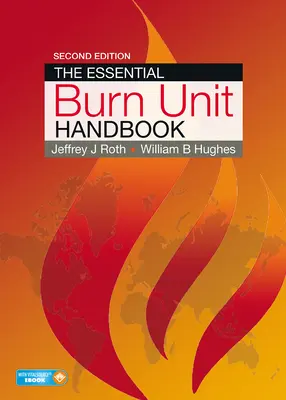 Manual esencial de la unidad de quemados - The Essential Burn Unit Handbook