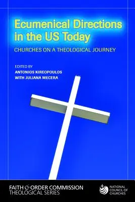 Orientaciones ecuménicas en los Estados Unidos hoy: Iglesias en viaje teológico - Ecumenical Directions in the United States Today: Churches on a Theological Journey