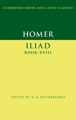 Homero Ilíada Libro XVIII - Homer: Iliad Book XVIII