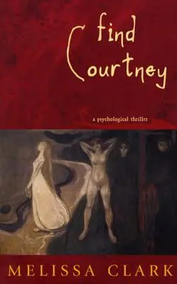 Encuentra a Courtney: Un thriller psicológico - Find Courtney: A Psychological Thriller