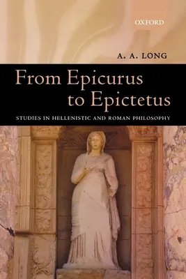De Epicuro a Epicteto: Estudios de filosofía helenística y romana - From Epicurus to Epictetus: Studies in Hellenistic and Roman Philosophy