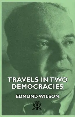 Viajes por dos democracias - Travels In Two Democracies