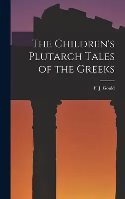 Los cuentos griegos de Plutarco para niños - The Children's Plutarch Tales of the Greeks