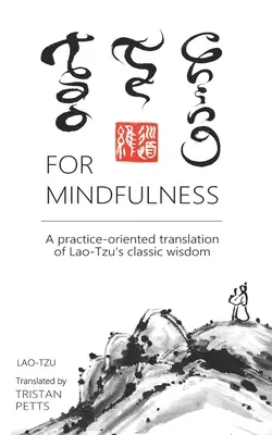 Tao Te Ching para Mindfulness: Una traducción orientada a la práctica de la sabiduría clásica de Lao Tzu - Tao Te Ching for Mindfulness: A practice-oriented translation of Lao-Tzu's classic wisdom