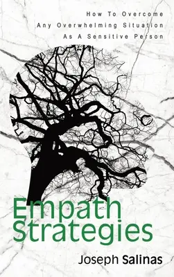 Estrategias Empáticas: Cómo superar cualquier situación abrumadora como persona sensible - Empath Strategies: How To Overcome Any Overwhelming Situation As A Sensitive Person