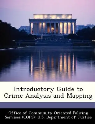 Guía introductoria al análisis y la cartografía de la delincuencia - Introductory Guide to Crime Analysis and Mapping