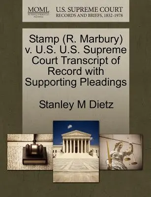 Stamp (R. Marbury) V. U.S. U.S. Supreme Court Transcript of Record with Supporting Pleadings