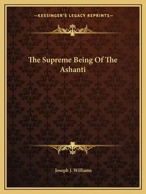 El Ser Supremo de los Ashanti - The Supreme Being Of The Ashanti