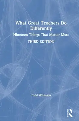 Lo que los grandes profesores hacen de forma diferente: Diecinueve cosas que más importan - What Great Teachers Do Differently: Nineteen Things That Matter Most