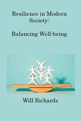 Resiliencia en la sociedad moderna: Equilibrio entre bienestar y presiones sociales - Resilience in Modern Society: Balancing Well-being and Societal Pressures