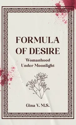 Fórmula del deseo: feminidad bajo la luz de la luna - Formula of Desire: Womanhood Under Moonlight