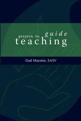 Oraciones para guiar la enseñanza - Prayers to Guide Teaching