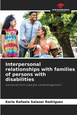 Relaciones interpersonales con familias de personas discapacitadas - Interpersonal relationships with families of persons with disabilities