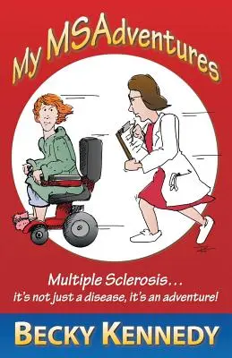 Mis Msaventuras: Esclerosis múltiple: no es sólo una enfermedad, ¡es una aventura! - My Msadventures: Multiple Sclerosis: It's Not Just a Disease-It's an Adventure!