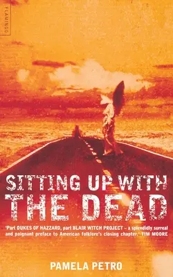 Sentados con los muertos: un viaje lleno de historias por el sur de Estados Unidos - Sitting Up With the Dead: A Storied Journey Through the American South