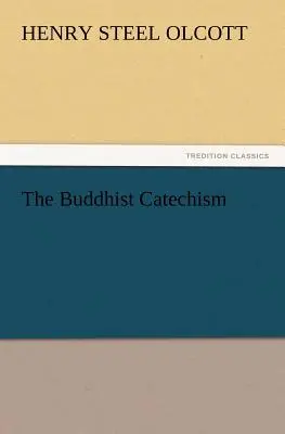 El Catecismo Budista - The Buddhist Catechism