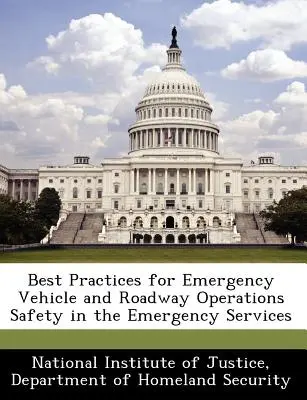 Mejores prácticas para la seguridad de los vehículos de emergencia y las operaciones en carretera en los servicios de emergencia - Best Practices for Emergency Vehicle and Roadway Operations Safety in the Emergency Services