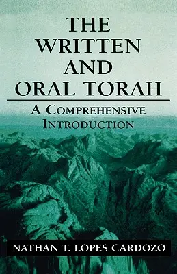 La Torá escrita y oral: Una introducción exhaustiva - The Written and Oral Torah: A Comprehensive Introduction