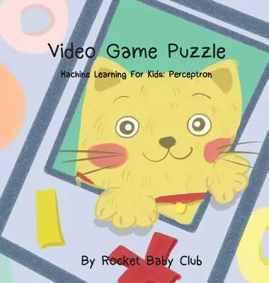 El puzzle del videojuego de Toby: Aprendizaje automático para niños: Perceptron - Toby's Video Game Puzzle: Machine Learning For Kids: Perceptron