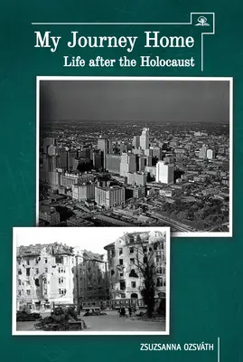 Mi viaje a casa: La vida después del Holocausto - My Journey Home: Life After the Holocaust