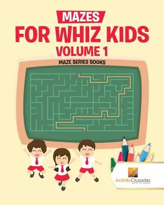Laberintos Para Niños Astutos Volumen 1: Maze Series Books - Mazes for Whiz Kids Volume 1: Maze Series Books