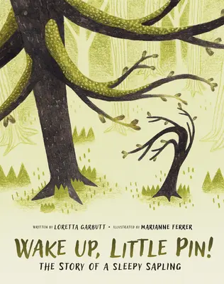 Despierta, pequeño alfiler: la historia de un pimpollo dormilón - Wake Up, Little Pin!: The Story of a Sleepy Sapling