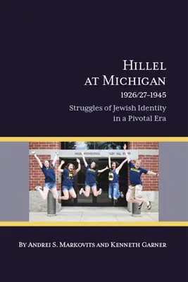 Hillel en Michigan, 1926/27-1945: La lucha por la identidad judía en una época crucial - Hillel at Michigan, 1926/27-1945: Struggles of Jewish Identity in a Pivotal Era