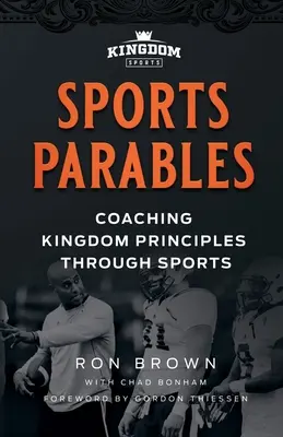 Parábolas deportivas: Principios del Reino a través del deporte - Sports Parables: Coaching Kingdom Principles Through Sports