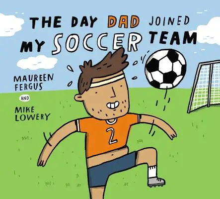 El día que papá se unió a mi equipo de fútbol - The Day Dad Joined My Soccer Team