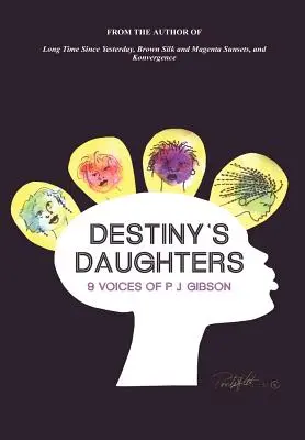 Las hijas del destino: 9 voces de P.J. Gibson - Destiny's Daughters: 9 Voices of P.J. Gibson