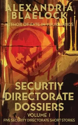 Dosieres de la Dirección de Seguridad: Volumen 1 - Security Directorate Dossiers: Volume 1