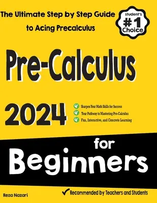 Precálculo para principiantes: La guía definitiva paso a paso para aprobar el precálculo - Pre-Calculus for Beginners: The Ultimate Step by Step Guide to Acing Precalculus