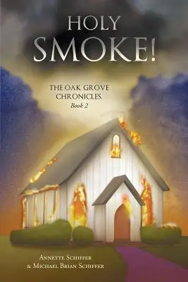 Humo sagrado: Crónicas de Oak Grove: Libro 2 - Holy Smoke!: The Oak Grove Chronicles: Book 2