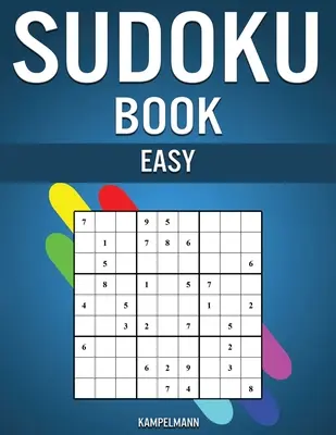 Libro de Sudokus Fácil: 300 Sudokus Muy Sencillos con Soluciones - Incluye Instrucciones y Consejos Profesionales para Principiantes - Sudoku Book Easy: 300 Very Simple Sudokus with Solutions - Includes Instructions and Pro Tips for Beginners