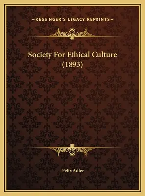 Sociedad para la Cultura Ética (1893) - Society For Ethical Culture (1893)