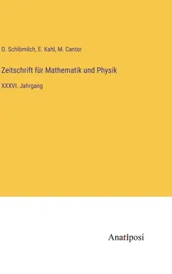 Revista de Matemáticas y Física: XXXVI año - Zeitschrift fr Mathematik und Physik: XXXVI. Jahrgang