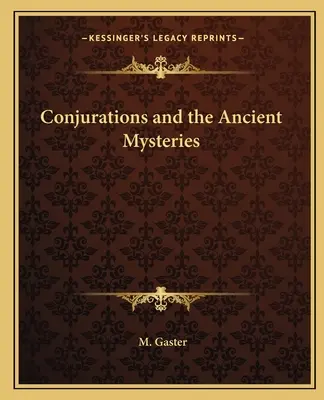 Conjuros y misterios antiguos - Conjurations and the Ancient Mysteries