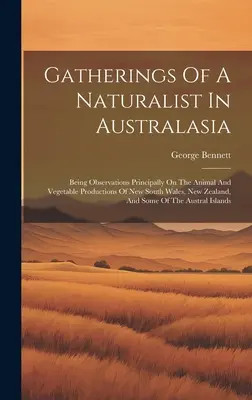 El nuevo atlas histórico de Philips para estudiantes: una serie de 65 láminas que contienen 154 mapas y diagramas coloreados, con una introducción ilustrada con 43 maquetas. - Gatherings Of A Naturalist In Australasia: Being Observations Principally On The Animal And Vegetable Productions Of New South Wales, New Zealand, And