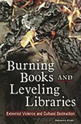 Quemar libros y arrasar bibliotecas: Violencia extremista y destrucción cultural - Burning Books and Leveling Libraries: Extremist Violence and Cultural Destruction