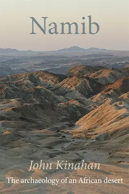 Namib: La arqueología de un desierto africano - Namib: The Archaeology of an African Desert